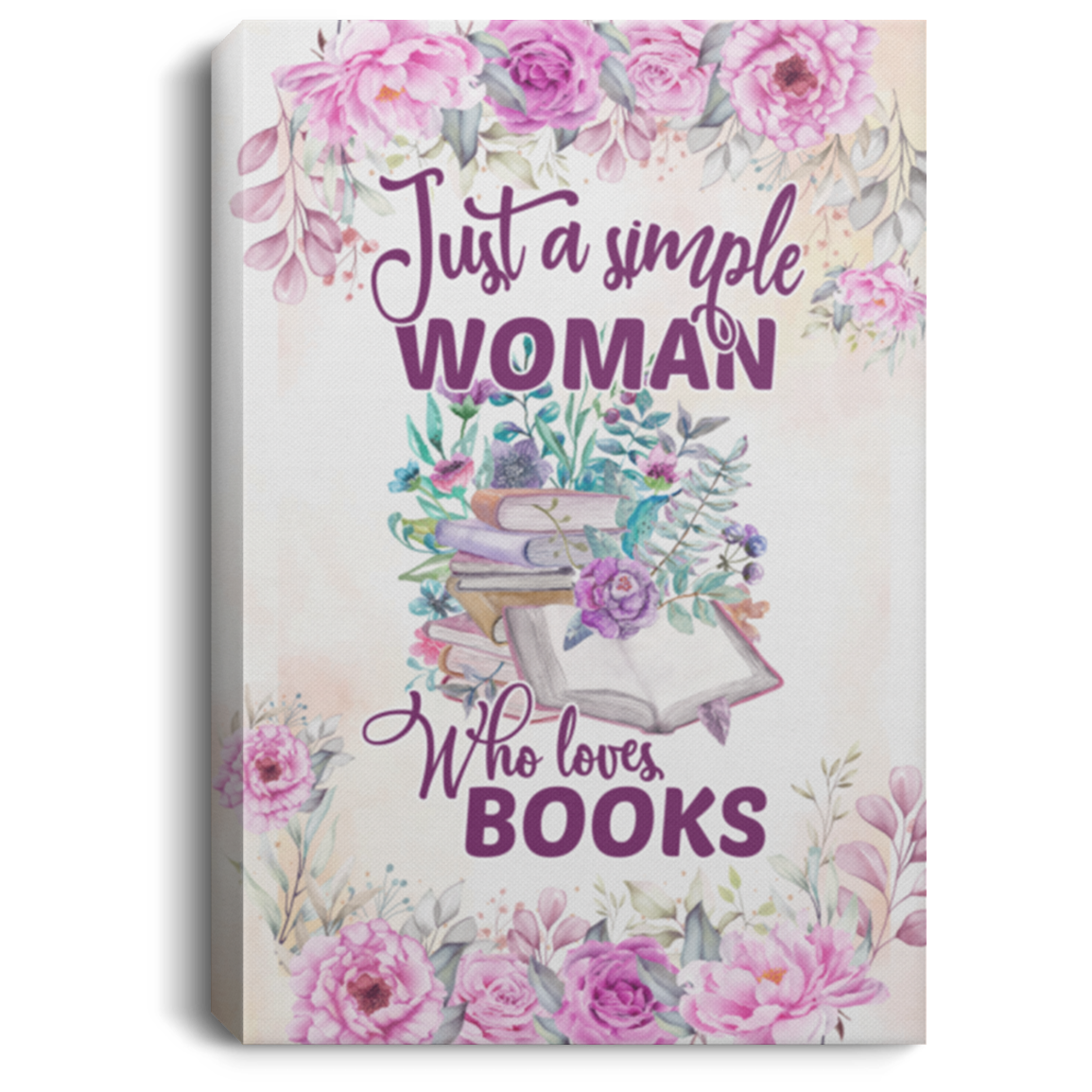 Just A Simple Woman Who Loves Books Floral Framed Canvas Prints - Unframed Poster - Book Lover Home Decor Wall Art, White, 0.75'' Framed Canvas Just A Simple Woman Who Loves Books Floral Framed Canvas Prints - Unframed Poster - Book Lover Home Decor Wall Art, White, 0.75'' Framed Canvas