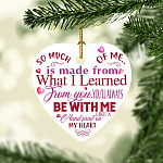 So Much Of Me Is Made From What I Learned Decorative Christmas Ornament - Holiday Flat Heart Ornament