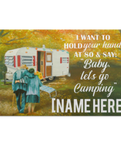 Personalized I Want to Hold Your Hand at 80 and Say Baby Let's Go Camping Framed Canvas - Unframed Poster, White, 0.75'' Framed Canvas