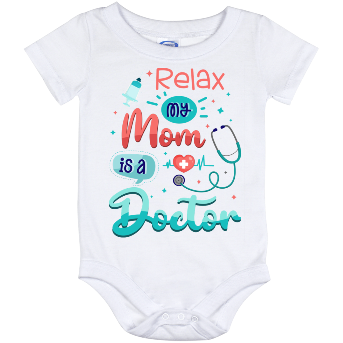 Relax My Mom Is A Doctor Baby Onesie - Baby Infant Bodysuit, White, Baby Onesie - 12 Month