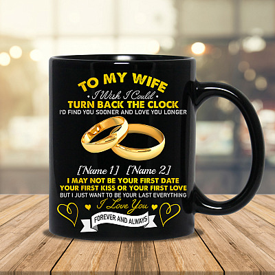 Personalized To My Wife I Wish I Could Turn Back The Clock Mug - Gift For Wife From Husband