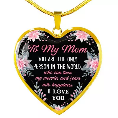 To My Mom You Are the Only Person in The World Mothers Day Gift Heart Pendant Necklace - Heart Luxury Necklace (Gold Plated)