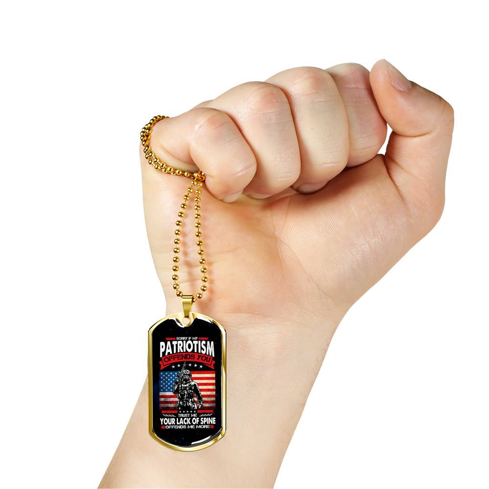 Sorry If My Patriotism Offends You Trust Me Your Lack Of Spine Offends Me More Veteran Dog Tag Pendant Necklace - Dog Tag (Gold Plated)