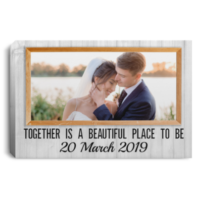 Custom Photo Together Is A Beautiful Place To Be Wrapped Framed Canvas Prints - Unframed Poster, White, 0.75'' Framed Canvas