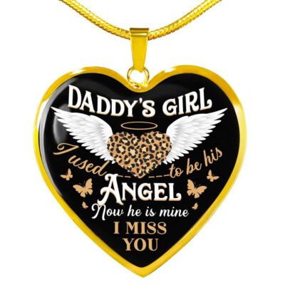 Daddy's Girl I Used To Be His Angel Now He Is Mine I Miss You Heart Pendant Necklace - Heart Luxury Necklace (Gold Plated)