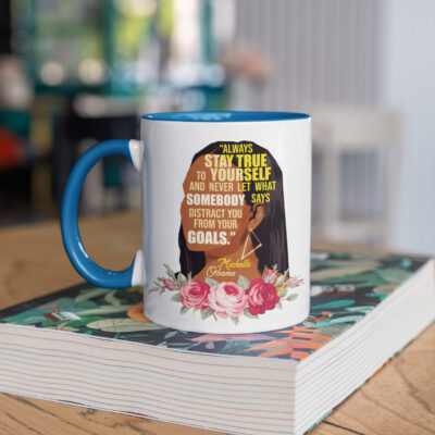 Alternative view of Michelle Obama Feminist Always Stay True to Yourself - Influential Women History Month Accent Mug