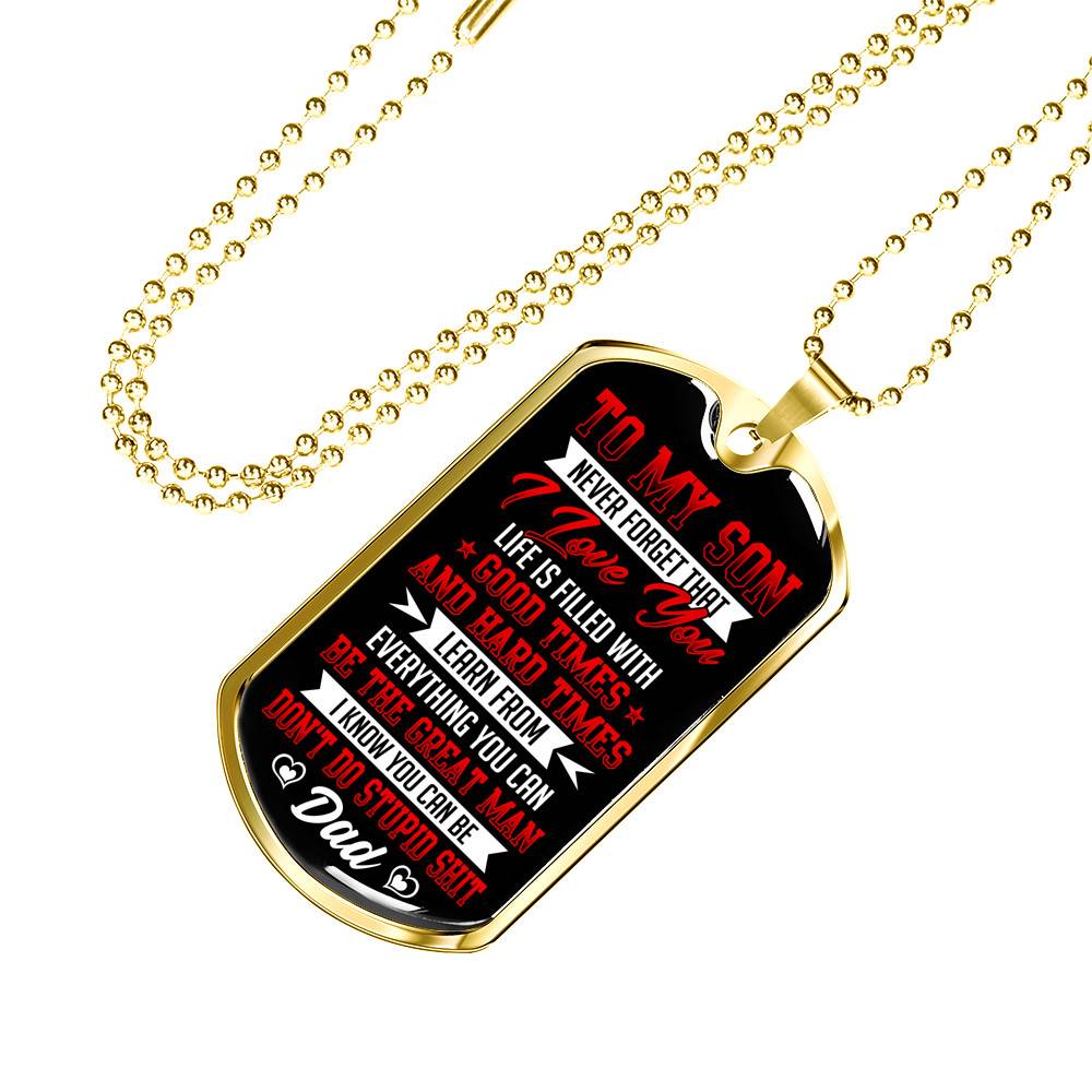 To My Son from Dad Never Forget That I Love You Learn from Everything You Can Be The Great Man Dog Tag - Dog Tag (Gold Plated)