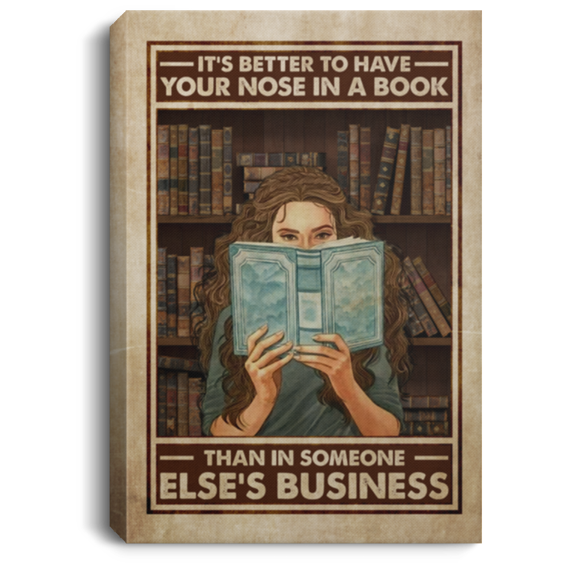 It's Better To Have Your Nose In The Book Framed Canvas Prints - Unframed Poster - Home Decor Wall Art, White, 0.75'' Framed Canvas