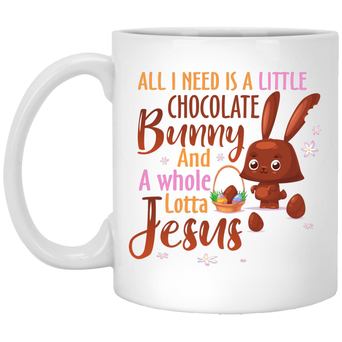 All I Need Is A Little Chocolate, White, 11 oz. White Mug