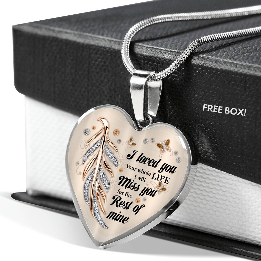 I Loved You Your Whole Life I Will Miss You For The Rest Of Mine Heart Pendant Necklace - Memorial Necklace - Heart Luxury Necklace (Silver)