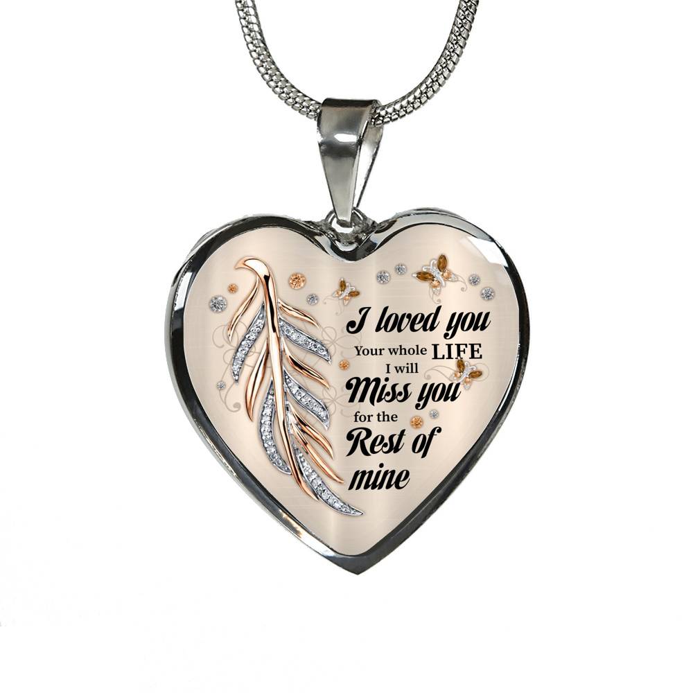 I Loved You Your Whole Life I Will Miss You For The Rest Of Mine Heart Pendant Necklace - Memorial Necklace - Heart Luxury Necklace (Silver)