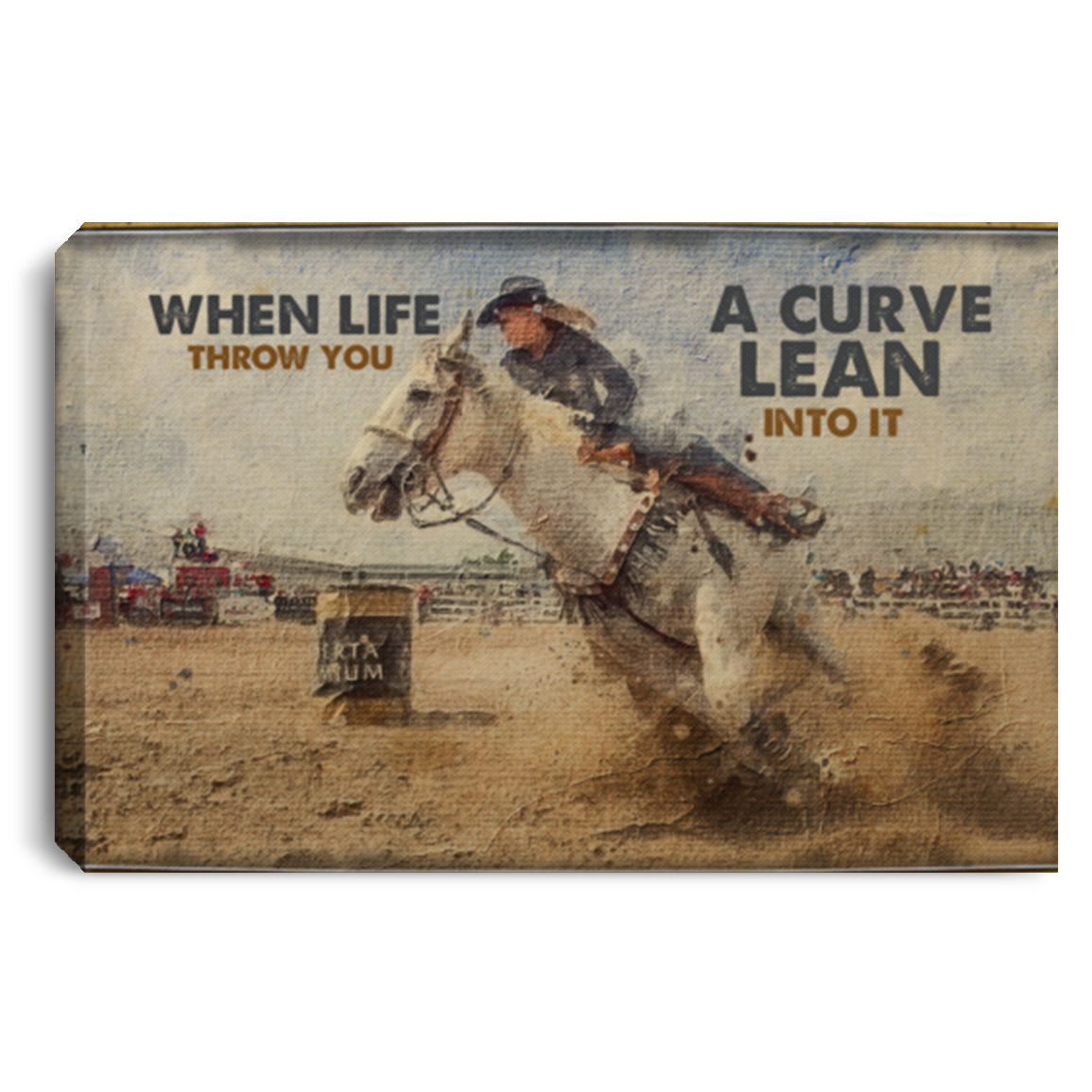 When Life Throws You A Curve Lean Into It Barrel Racing Gifts Framed Canvas Prints - Unframed Poster, White, 0.75'' Framed Canvas