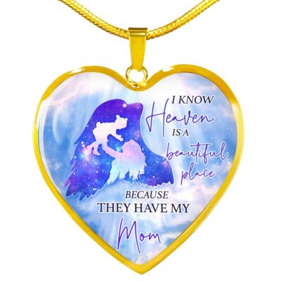 I Know Heaven Is A Beautiful Place Because They Have My Mom Heart Pendant Necklace - Heart Luxury Necklace (Gold Plated)