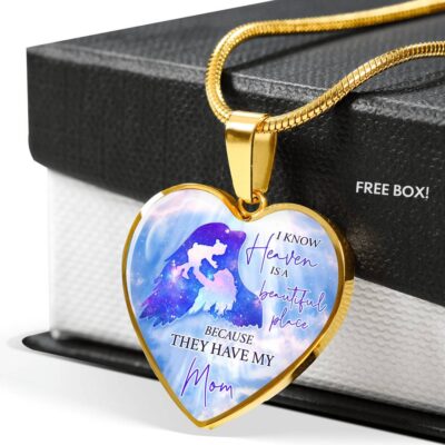 I Know Heaven Is A Beautiful Place Because They Have My Mom Heart Pendant Necklace - Heart Luxury Necklace (Gold Plated)