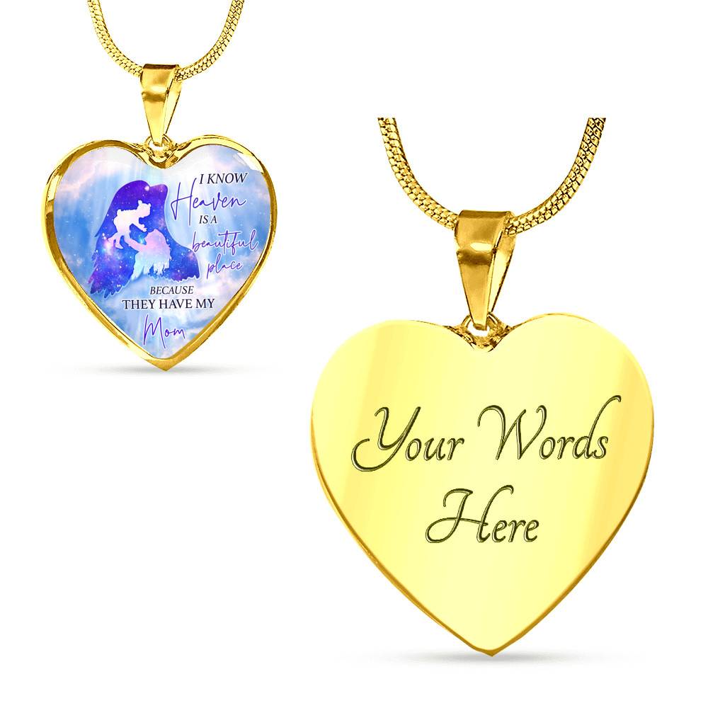 I Know Heaven Is A Beautiful Place Because They Have My Mom Heart Pendant Necklace - Heart Luxury Necklace (Gold Plated)