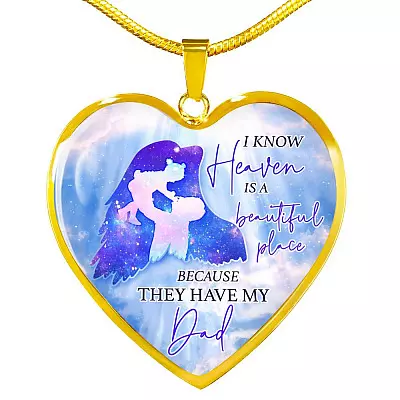 I Know Heaven Is A Beautiful Place Because They Have My Dad Heart Pendant Necklace - Heart Luxury Necklace (Gold Plated)