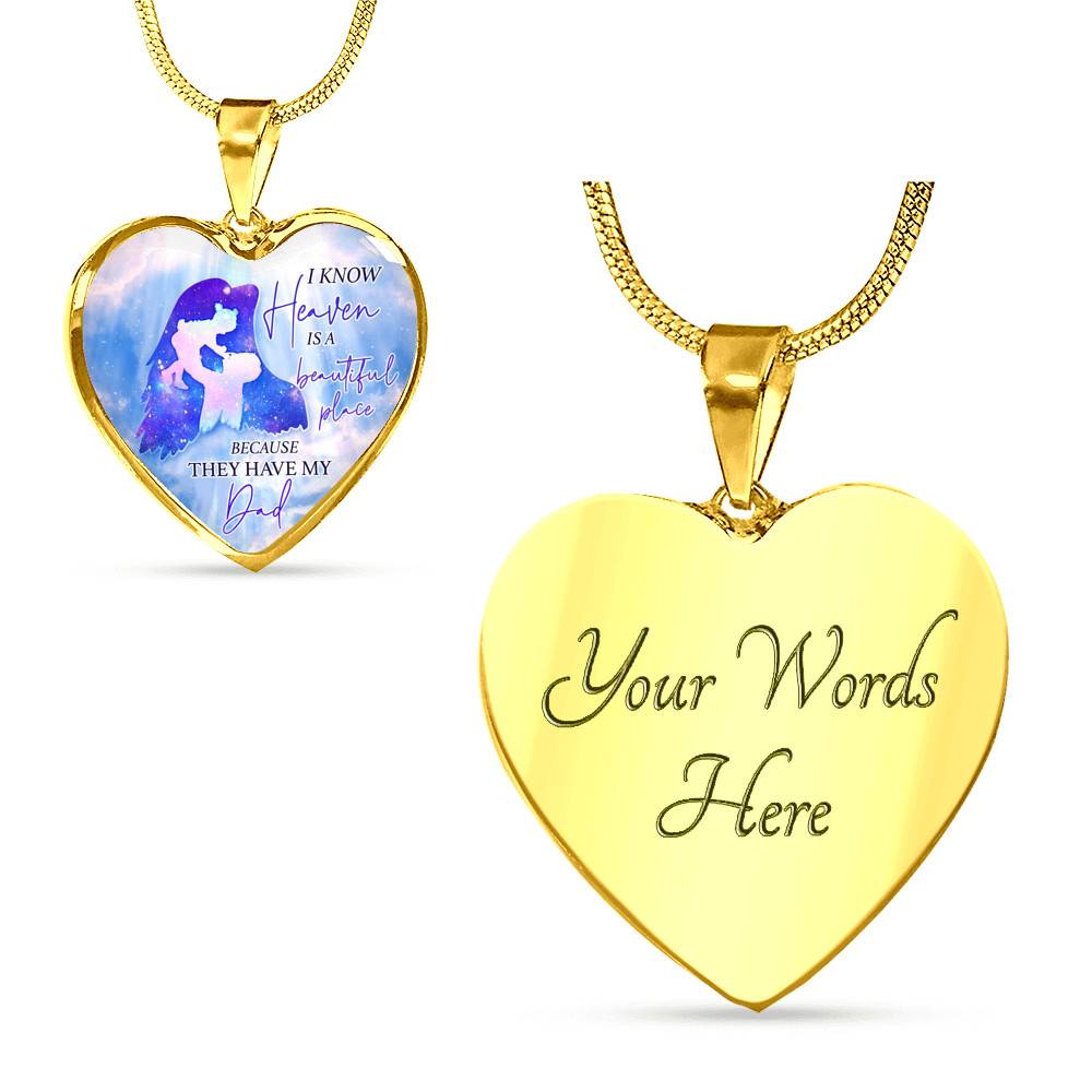 I Know Heaven Is A Beautiful Place Because They Have My Dad Heart Pendant Necklace - Heart Luxury Necklace (Gold Plated)