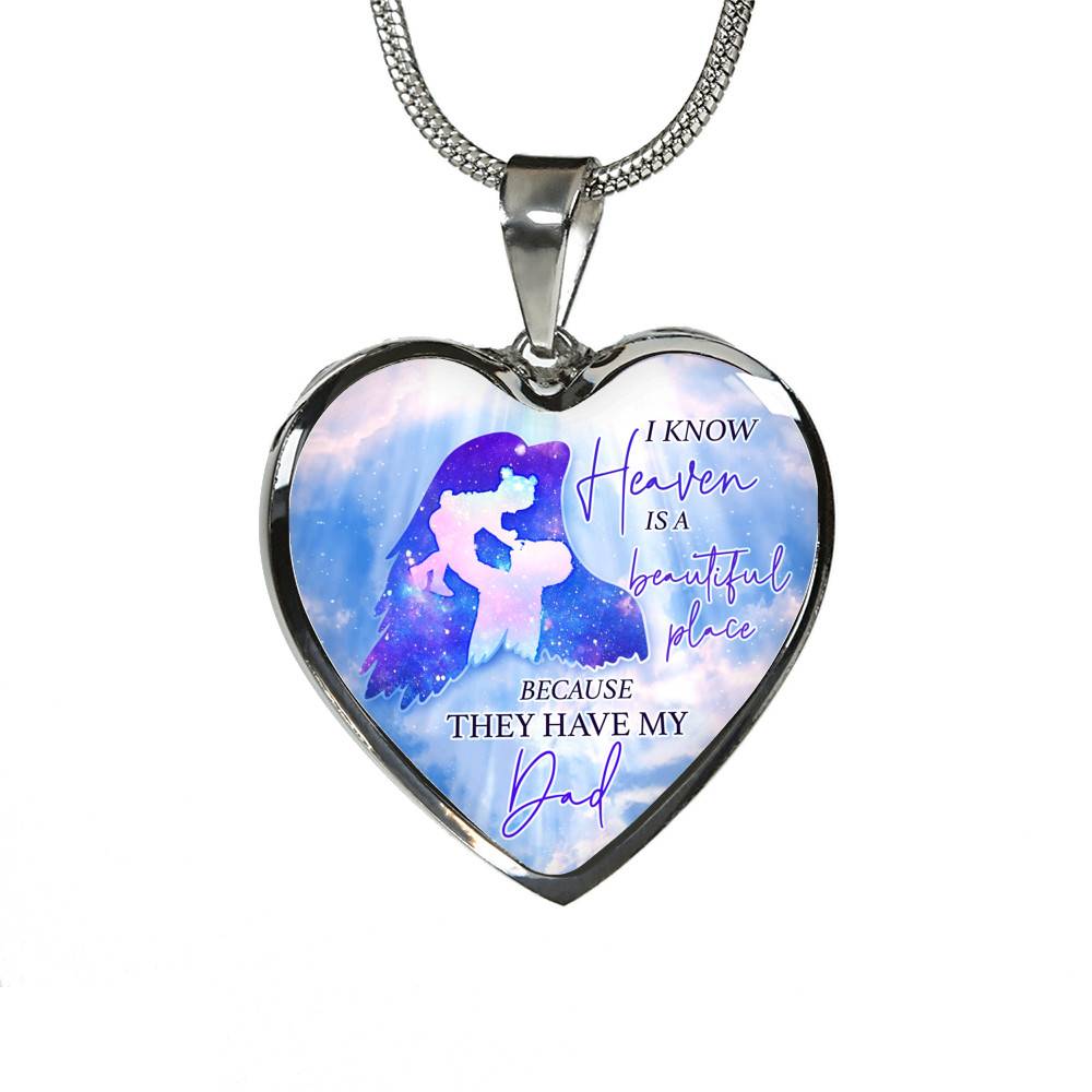 I Know Heaven Is A Beautiful Place Because They Have My Dad Heart Pendant Necklace - Heart Luxury Necklace (Silver)