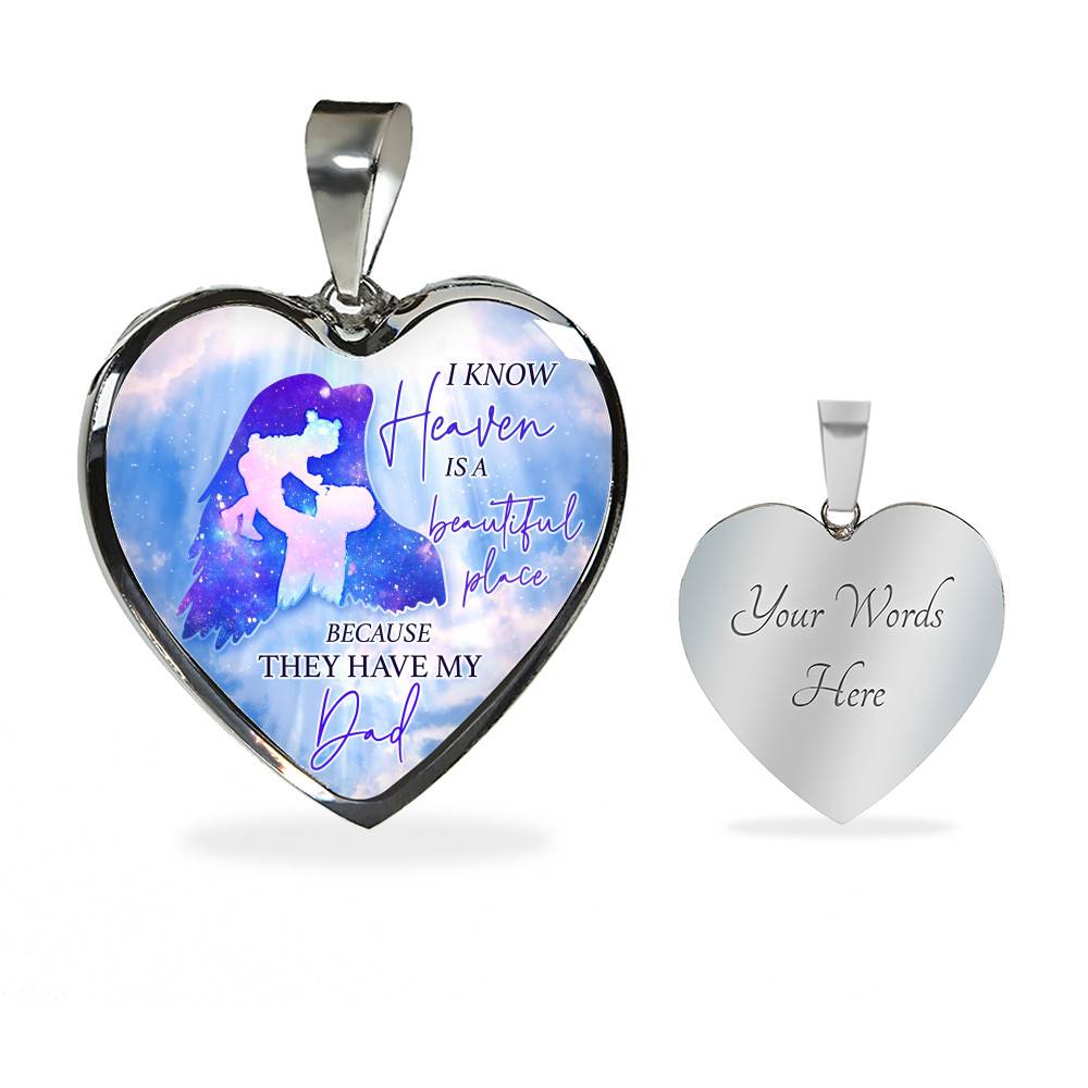 I Know Heaven Is A Beautiful Place Because They Have My Dad Heart Pendant Necklace - Heart Luxury Necklace (Silver)