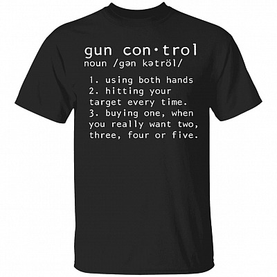 Gun Control Definition T-Shirt, Black, Unisex T-Shirt