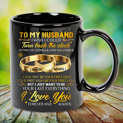 Alternative view of Personalized To My Husband I Wish I Could Turn Back The Clock I'd Find You Sooner And Love You Longer Coffee Mug