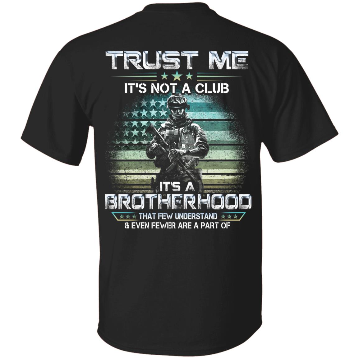 Trust Me It's Not A Club It's A Brotherhood That Few Understand Veteran Print On Back T-Shirt Only, Black, Unisex T-Shirt