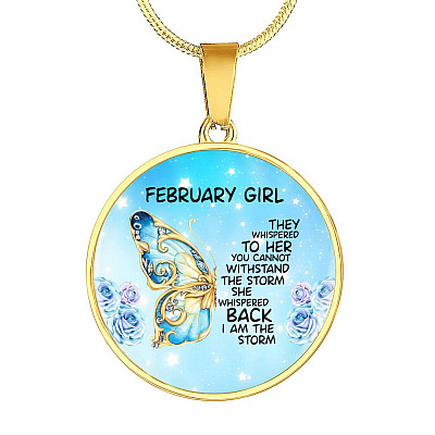 February Girl They Whispered To Her You Cannot Withstand The Storm Circle Pendant Necklace - Circle Luxury Necklace (Gold Plated)