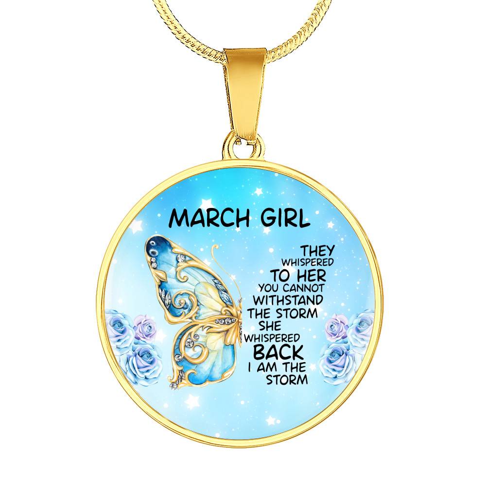 March Girl They Whispered To Her You Cannot Withstand The Storm Circle Pendant Necklace - Circle Luxury Necklace (Gold Plated)