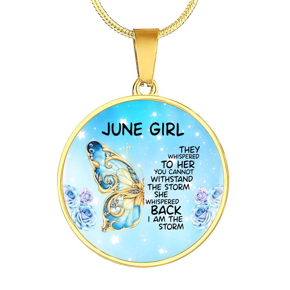 June Girl They Whispered To Her You Cannot Withstand The Storm Circle Pendant Necklace - Circle Luxury Necklace (Gold Plated)