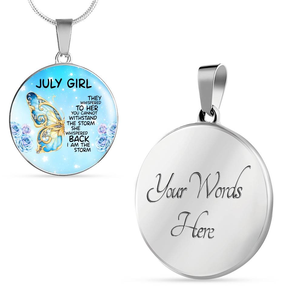 July Girl They Whispered To Her You Cannot Withstand The Storm Circle Pendant Necklace - Circle Luxury Necklace (Silver)