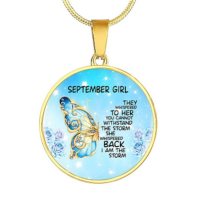 September Girl They Whispered To Her You Cannot Withstand The Storm Circle Pendant Necklace - Circle Luxury Necklace (Gold Plated)