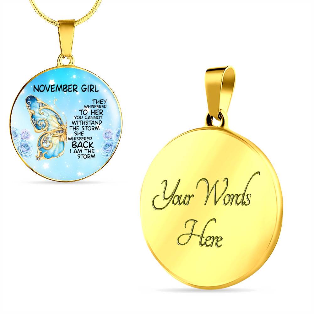 November Girl They Whispered To Her You Cannot Withstand The Storm Circle Pendant Necklace - Circle Luxury Necklace (Gold Plated)