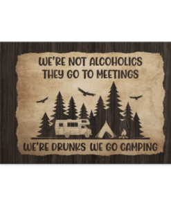 Funny We're Not Alcoholics We're Drunk Go Camping Meme Canvas Poster - Happy Drinking Camping Sign Wall Art, White, 0.75'' Framed Canvas