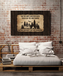 Alternative view of Funny We're Not Alcoholics We're Drunk Go Camping Meme Canvas Poster - Happy Drinking Camping Sign Wall Art