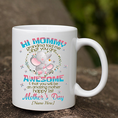 Alternative view of Personalized Hi Mommy Grandma Told Me That You Are Awesome Happy 1st Mother's Day Coffee Mug