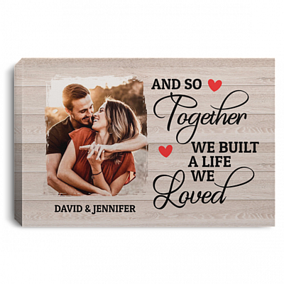 Personalized Custom Photo And So Together We Built A Life We Loved Framed Canvas Prints - Unframed Poster, White, 0.75'' Framed Canvas