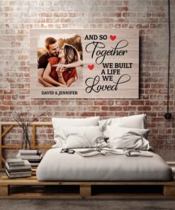 Alternative view of Personalized Custom Photo And So Together We Built A Life We Loved Framed Canvas Prints - Unframed Poster