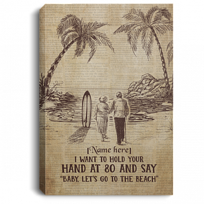 Personalized I Want To Hold Your Hands And Say Baby Let's Go To The Beach Canvas Prints - Unframed Poster, White, 0.75'' Framed Canvas