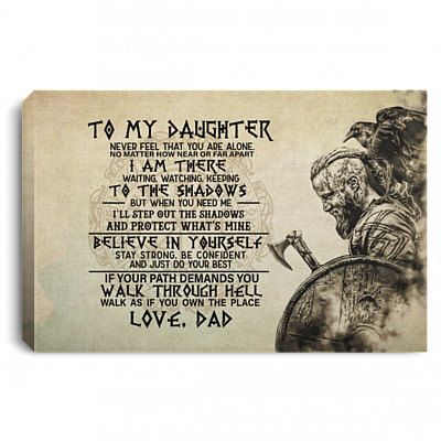 From Viking Dad To My Daughter Never Feel That You Are Alone Wrapped Framed Canvas Prints - Unframed Poster, White, 0.75'' Framed Canvas