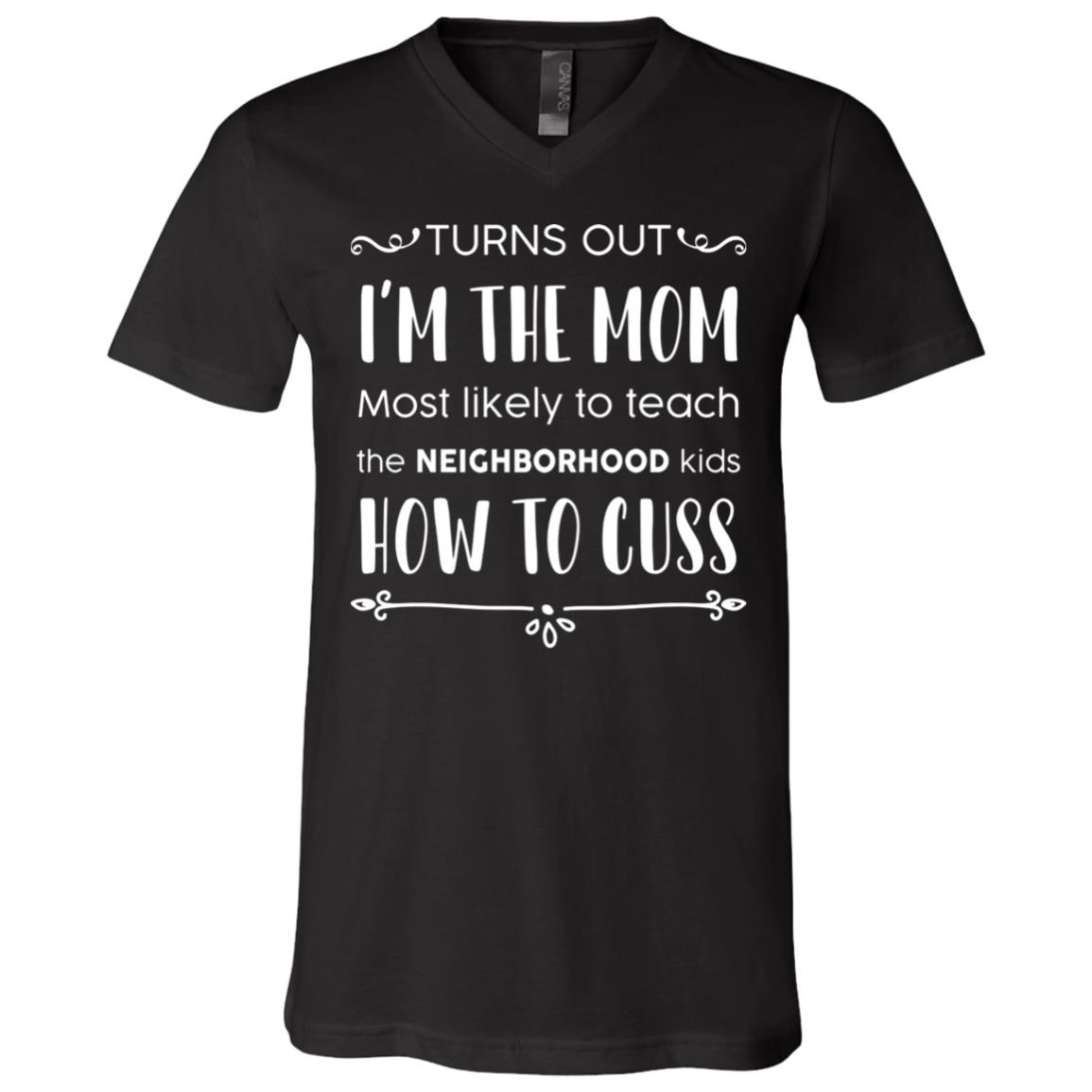 Turns Out I'm The Mom, Black, V-Neck T-Shirt