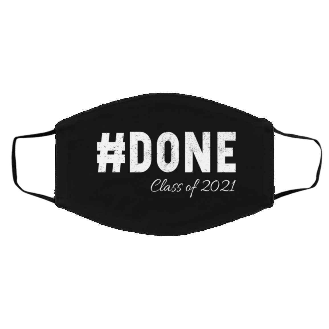 Done Class Of 2021 Washable Reusable Custom - Printed Cloth Face Mask Cover, White, Cloth Face Cover – Medium/Large