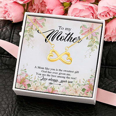 To My Mother a Mom Like You Is the Sweetest Gift God Has Ever Given Me Infinity Heart Pendant Necklace