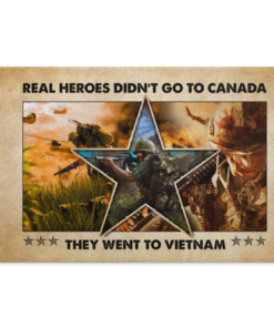 Vietnam Veteran Real Heroes Didn't Go To Canada They Went To Vietnam Framed Canvas Prints - Unframed Poster, White, 0.75'' Framed Canvas