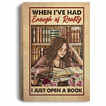 When I've Had Enough Of Reality I Just Open A Book Framed Canvas - Unframed Poster, White, 0.75'' Framed Canvas