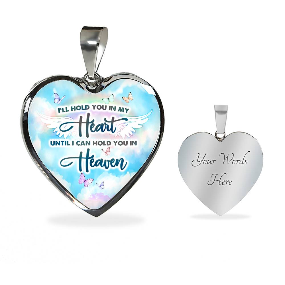 I'll Hold You In My Heart Until I Can Hold You In Heaven Heart Pendant Necklace - Heart Luxury Necklace (Silver)