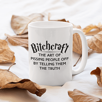 Alternative view of Bitchcraft The Art Of Pissing People Off By Telling Them The Truth Ceramic Coffee Mug - Travel Bottle