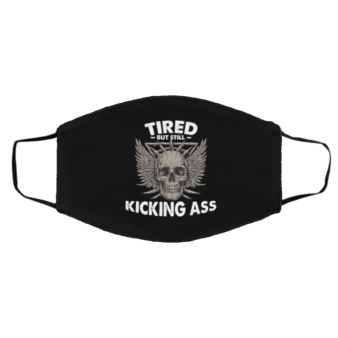 Tired But Still Kicking Ass Washable Reusable Custom Printed Cloth Face Mask Cover, White, Cloth Face Cover – Medium/Large