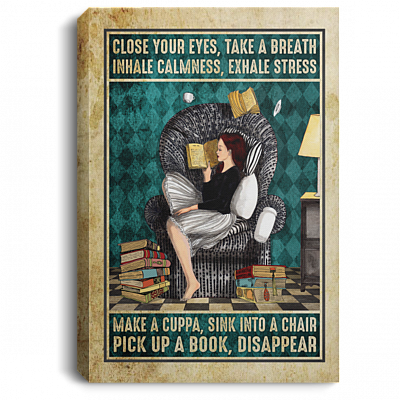 Close Your Eyes Take A Breath Pick Up A Book Disappear Framed Canvas Prints - Unframed Poster, White, 0.75'' Framed Canvas