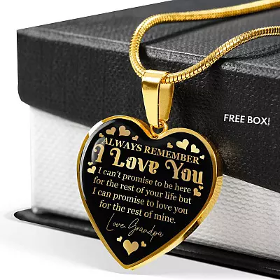 Always Remember I Love You I Can't Promise To Be Here For The Rest Of Your Life From Grandpa Luxury Heart Pendant Necklace - Heart Luxury Necklace (Gold Plated)