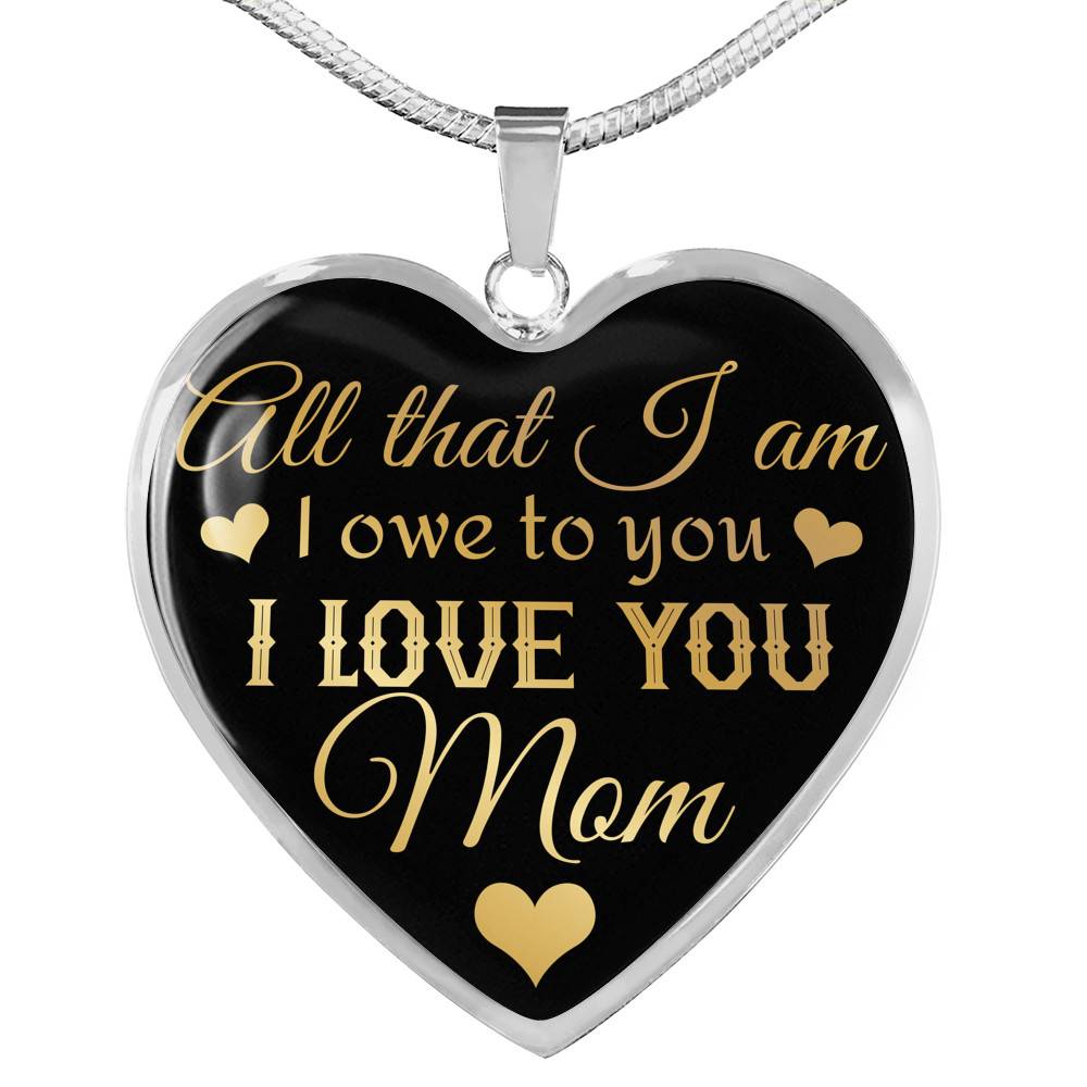All That I Am I Owe To You I Love You Mom Luxury Heart Pendant Necklace - Mother's Day Necklace Gifts - Heart Luxury Necklace (Silver)